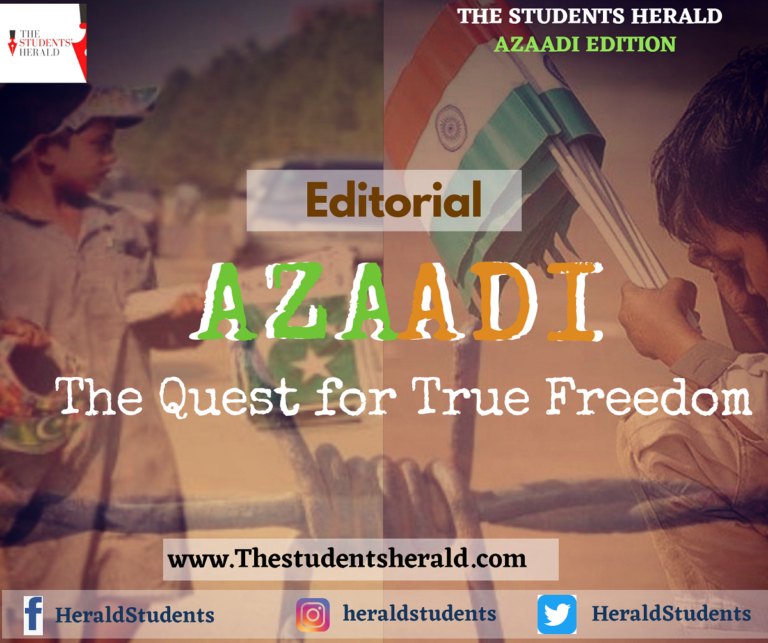 Editorial: Azaadi, The quest for true freedom